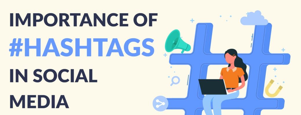Importance And Benefits Of Using The Hashtag